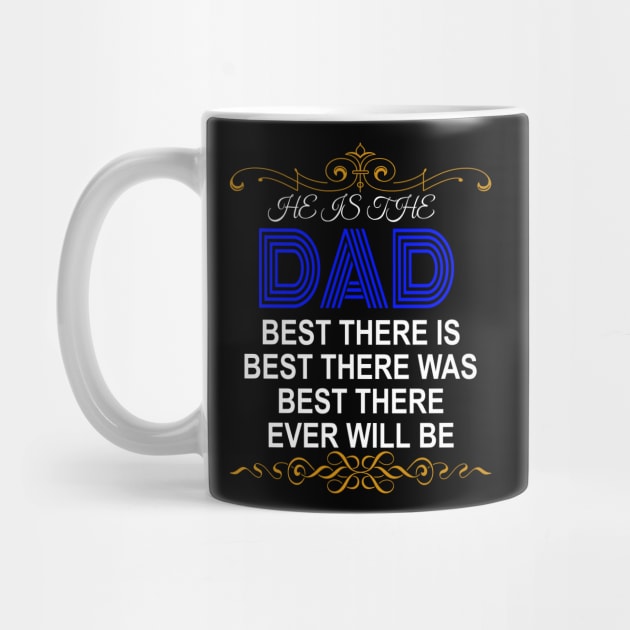 Dad! Best there is Best there was Best There ever will be | Best Fathers Gift by Kibria1991